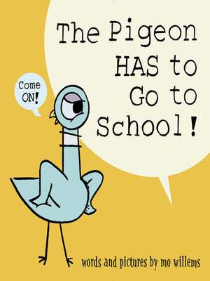 cover image of The Pigeon HAS to Go to School!